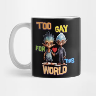 Too gay for this world Mug